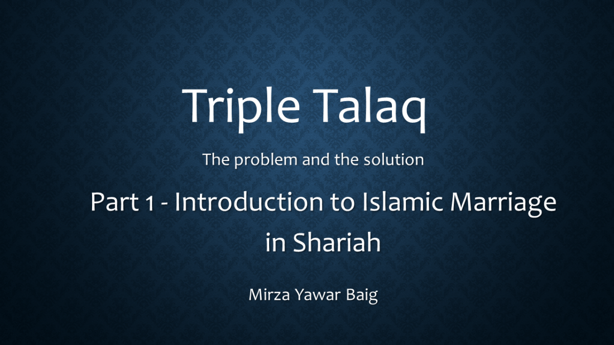 Triple Talaq Part 1 Introduction To Islamic Marriage In Shariah